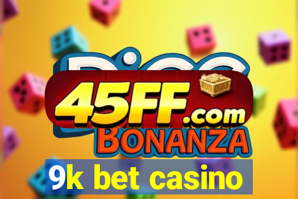 9k bet casino